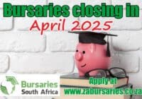 Bursaries closing in April 2025 South Africa